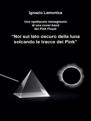 cover image of "Noi sul lato oscuro della luna solcando le tracce dei Pink"